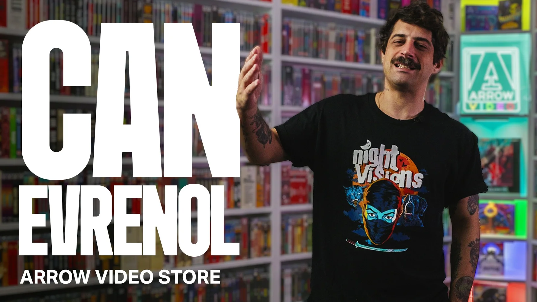 CAN EVRENOL | ARROW VIDEO STORE