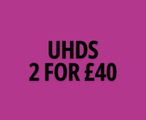 Shop the 2 for £40 on UHDs